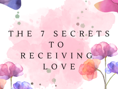 The 7 secrets to receiving love